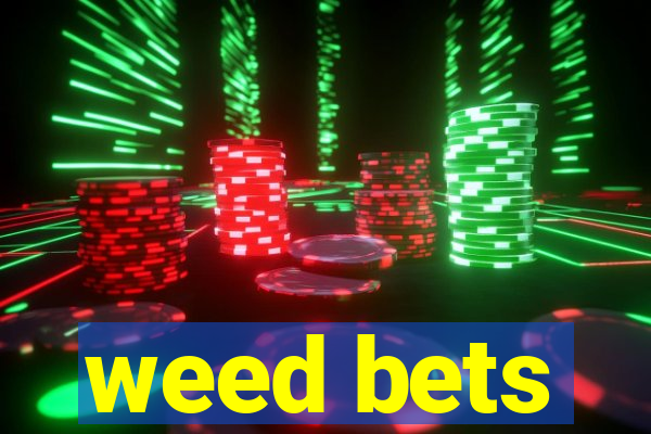 weed bets